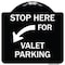 Signmission Stop Here for Valet Parking Left Arrow Heavy-Gauge Aluminum Sign, 18" x 18", BW-1818-22854 A-DES-BW-1818-22854 - alternate 1